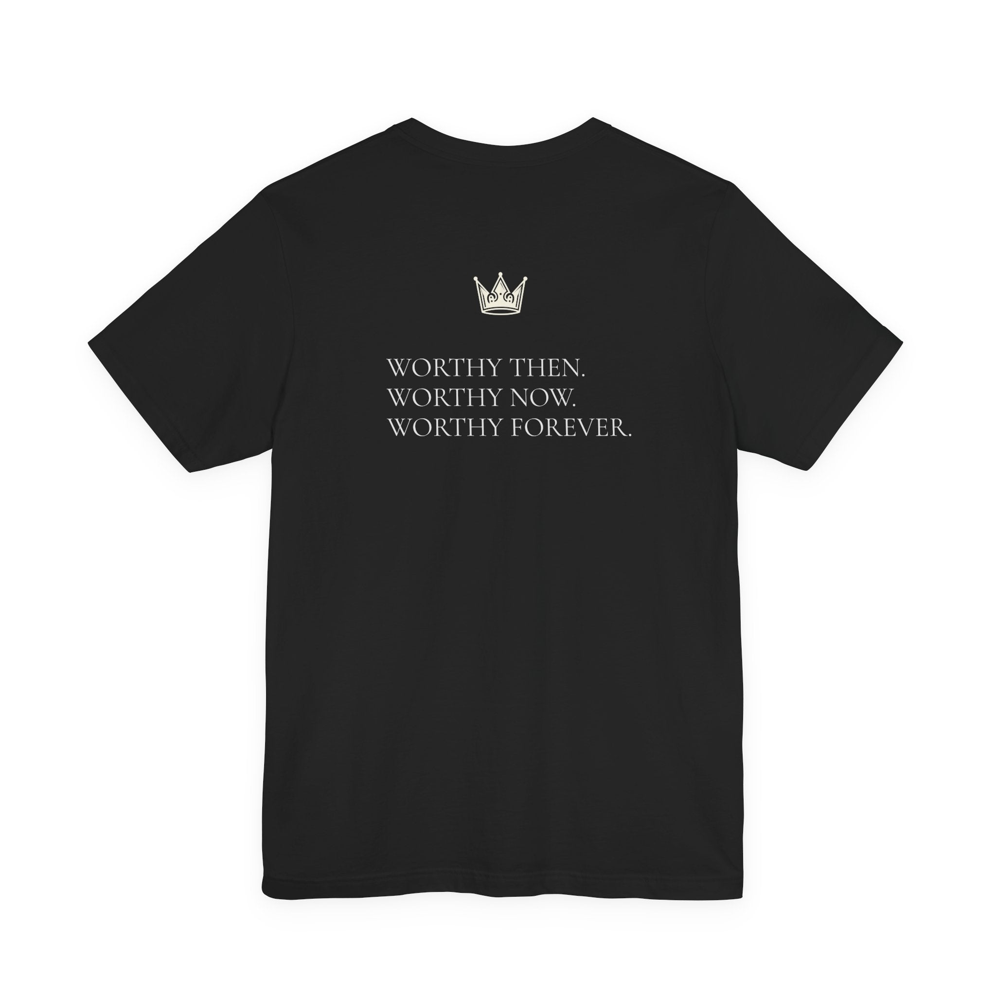 Still Worthy Co. - Worthy Forever Tee