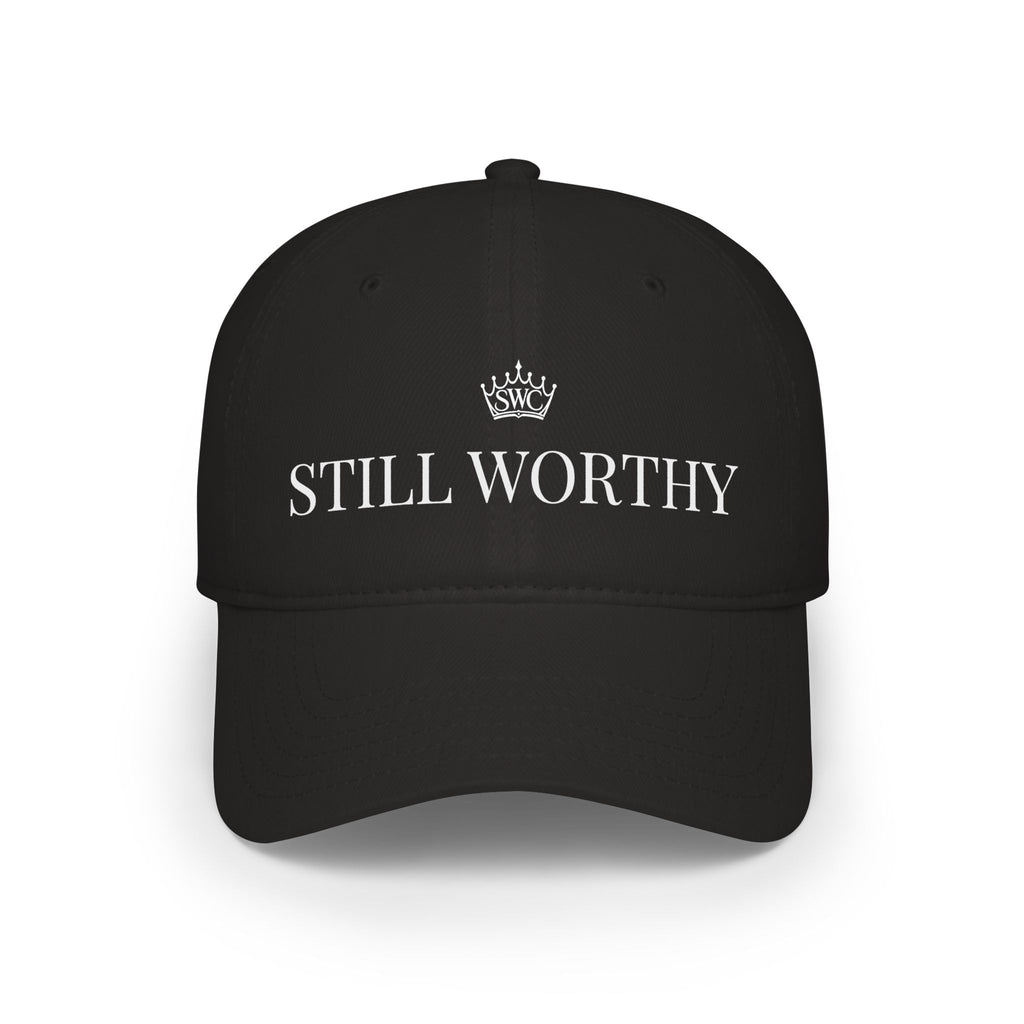 Still Worthy Embroidered Baseball Cap — Inspirational Crown Low Profile Hat